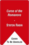 The Curse of the Romanovs - Staton Rabin