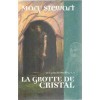 La Grotte de cristal (Le Cycle de Merlin, #1) - Mary Stewart, Brigitte Mariot