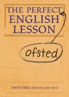 The Perfect Ofsted English Lesson - David Didau, Jackie Beere