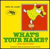 What's Your Name? Jokes About Names (Make Me Laugh! (Lerner Publishing Group)) - Scott K. Peterson, Joan Hanson