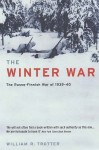 The Winter War: The Russo Finnish War Of 1939 40 - William R. Trotter