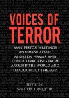 Voices of Terror: Manifestos, Writings and Manuals of Al Qaeda, Hamas, and other Terrorists from around the World and Throughout the Ages - Walter Laqueur