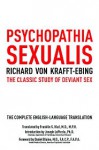 Psychopathia Sexualis: The Classic Study of Deviant Sex - Richard von Krafft-Ebing, Joseph Lopiccolo