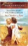 In a Mother's Arms: Finally a Family / Home Again - Jillian Hart, Victoria Bylin