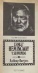 Ernest Hemingway y su mundo - Anthony Burgess