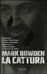 La cattura - Mark Bowden