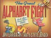 The Great Alphabet Fight: and How Peace was Made - Joni Eareckson Tada, Steve Jensen