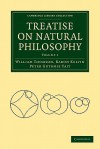 Treatise On Natural Philosophy 2 Volume Set (Cambridge Library Collection Mathematics) - William Thomson Kelvin, Peter Guthrie Tait