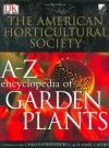 The American Horticultural Society A to Z Encyclopedia of Garden Plants - Christopher Brickell, H. Marc Cathey