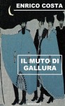 Il muto di Gallura (Italian Edition) - Enrico Costa, Carlo Mulas