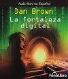 La Fortaleza Digital = Digital Fortress - Dan Brown, Karl Hoffmann