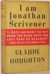 I Am Jonathan Scrivener - Claude Houghton