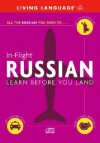 In-Flight Russian: Learn Before You Land (LL (R) In-Flight) - Living Language