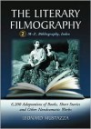 The Literary Filmography Volume 2: M-Z, Bibliography, Index - Leonard Mustazza