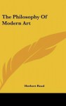 The Philosophy of Modern Art - Herbert Read