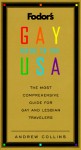 Fodor's Gay Guide to the USA: The Most Comprehensive Guide for Gay and Lesbian Travelers (1st ed) - Andrew Collins