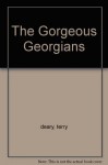 The Gorgeous Georgians - Terry Deary