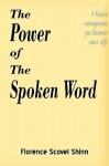 The Power of the Spoken Word - Florence Scovel Shinn