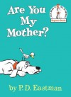 Are You My Mother? (Beginner Books(R)) - P.D. Eastman
