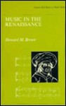 Music in the Renaissance - Howard Mayer Brown