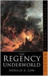 The Regency Underworld - Donald A. Low