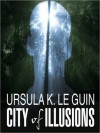 City of Illusions (MP3 Book) - Ursula K. Le Guin, Stefan Rudnicki