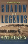 Shadow of Legends - Stephen Bly