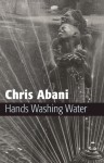 Hands Washing Water - Chris Abani