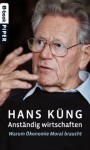 Anständig wirtschaften (German Edition) - Hans Küng