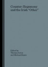 Counter-Hegemony and the Irish "Other" - Thomas Acton, Michael Hayes