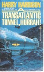 A Transatlantic Tunnel, Hurrah! - Harry Harrison