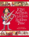 King Arthur and the Knights of the Round Table. Retold and Illustrated by Marcia Williams - Marcia Williams