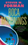 Boca Mournings - Steven M. Forman