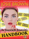 The Housewife Assassin's Handbook - Josie Brown, Melissa Moran