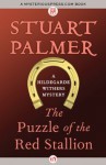 The Puzzle of the Red Stallion (The Hildegarde Withers Mysteries) - Stuart Palmer