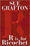 R Is for Ricochet (Kinsey Millhone Series #18) - Sue Grafton