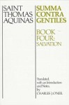 Summa Contra Gentiles: Book Four: Salvation (Summa Contra Gentiles) - Thomas Aquinas, Charles J. O'Neil