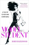 Model Student: A Tale of Co-eds and Cover Girls - Robin Hazelwood