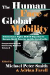 The Human Face of Global Mobility: International Highly Skilled Migration in Europe, North America and the Asia-Pacific - Michael Peter Smith, Michael P. Smith