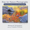 Fine Art Nature Photography: Advanced Techniques and the Creative Process, 2nd Edition - Tony Sweet