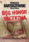 Bóg, honor, obczyzna. Przyjaciele znad Jordanu i Tamizy - Władysław Bartoszewski, Michał Komar