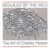 Beguiled by the Wild: The Art of Charley Harper - Charley Harper