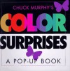 Color Surprises: A Pop-up Book - Chuck Murphy