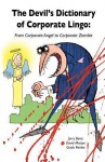 Devil's Dictionary of Corporate Lingo: From Corporate Angel to Corporate Zombie - Jerry Bains, David Mostyn, Guido Reinke