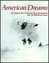 American Dreams: One Hundred Years of Business Ideas and Innovation from the Wall Street Journal - Kenneth M. Morris, Marc Robinson, Richard Kroll