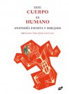 Este cuerpo es humano: Anatomia escrita y dibujada - Grassa Toro, Jose Cano, Jose Luis Cano