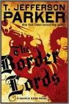 The Border Lords: A Charlie Hood Novel - T. Jefferson Parker