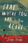 Stay Where You Are And Then Leave - John Boyne, Oliver Jeffers