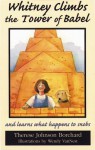 Whitney Climbs the Tower of Babel: And Learns What Happens to Snobs - Therese J. Borchard, Wendy VanNest