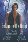 Belong To The Night (The Long Island Coven #2) - Shelly Laurenston, Cynthia Eden, Sherrill Quinn